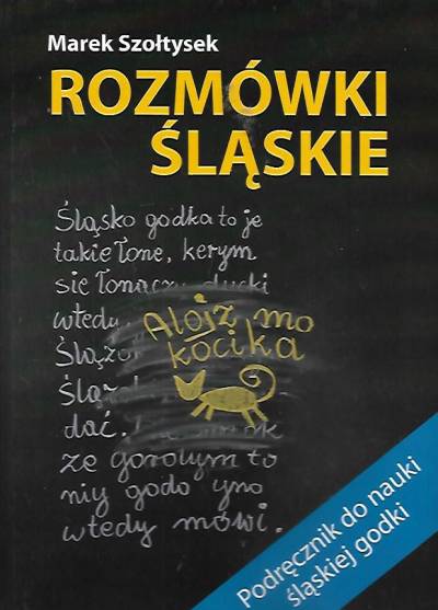 Marek Szołtysek - Rozmówki śląskie. Podręcznik do nauki śląskiej godki