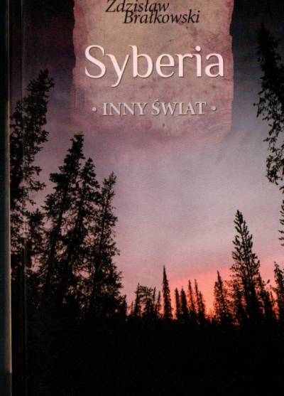 Zdzisław Brałkowski - Syberia. Inny świat