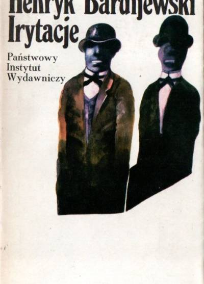 Henryk Bardijewski - Irytacje
