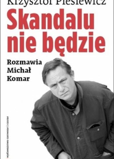 Krzysztof Piesiewicz (rozmawia Michał Komar) - Skandalu nie będzie