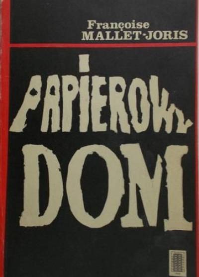 Francoise Mallet-Joris - Papierowy dom