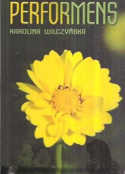 Karolina Wilczyńska - Performens