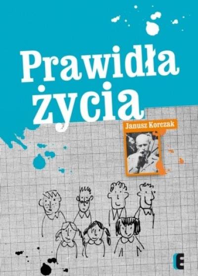 Janusz Korczak - Prawidła życia. Pedagogika dla młodzieży i dorosłych