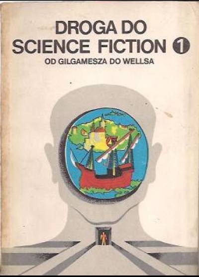 antologia - Droga do science fiction (1) Od Gilgamesza do Wellsa