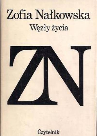 Zofia Nałkowska - Węzły życia