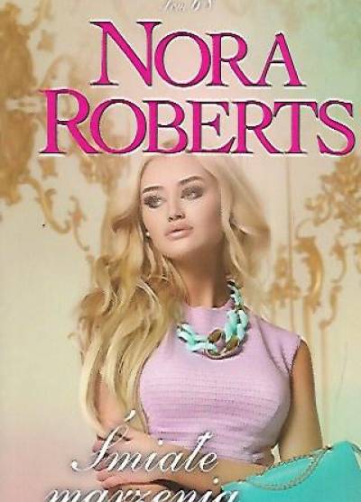 Nora Roberts - Śmiałe marzenia