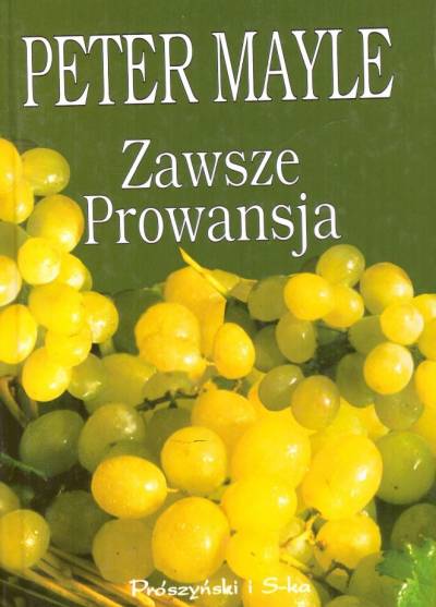 Peter Mayle - Zawsze Prowansja