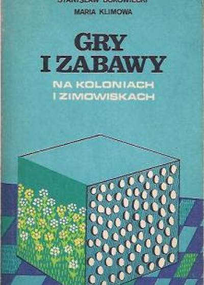 Stanisław Borowiecki, Maria Klimowa - Gry i zabawy na koloniach i zimowiskach