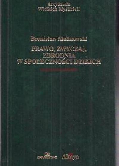 Bronisław Malinowski - Prawo, zwyczaj, zbrodnia w społeczności dzikich
