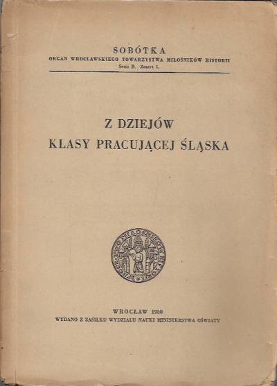 red. A. Knot, E. Maleczyńska - Z dziejów klasy pracującej Śląska (wyd. 1950)