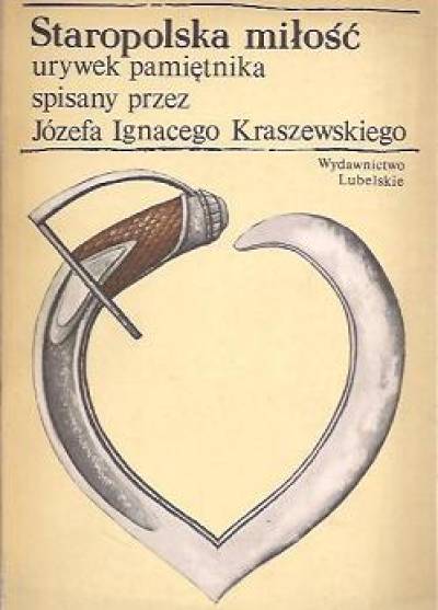 J.I. Kraszewski - Staropolska miłość