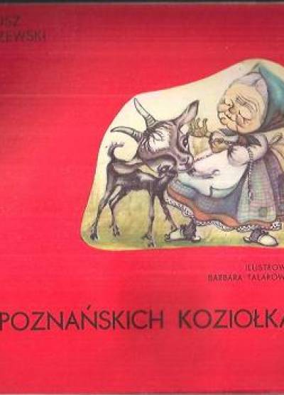 TAdeusz Kraszewski - O poznańskich koziołkach