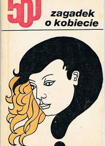 M. Chałubiński, J. Trybusiewicz - 500 zagadek o kobiecie