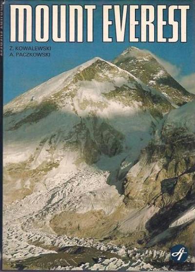 Z. Kowalewski, A. Paczkowski - Mount Everest. Dzieje zdobycia i podboju