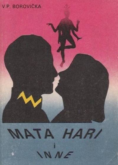 V. P. Borovicka - Mata Hari i inne