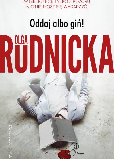 Olga Rudnicka - Oddaj albo giń!