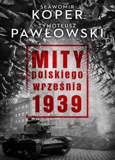 S. Koper, T. Pawłowski - Mity polskiego września 1939