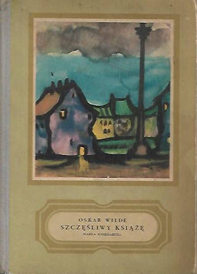 Oscar Wilde - Szczęśliwy książę i inne opowiadania (1957)