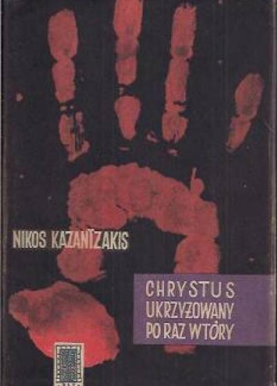 Nikos Kazantakis - Chrystus ukrzyżowany po raz wtóry