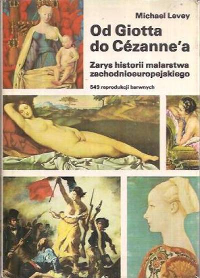 Michael Levey - Od Giotta do Cézanne'a. Zarys historii malarstwa zachodnioeuropejskiego