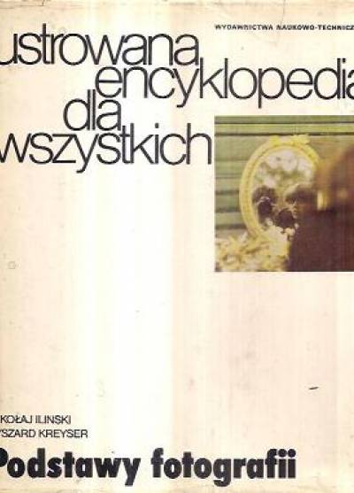 Iliński, Kreyser - Podstawy fotografii. Ilustrowana encyklopedia dla wszystkich