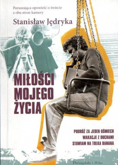 Stanisław Jędryka - Miłości mojego życia