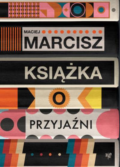 Maciej Marcisz - Książka o przyjaźni