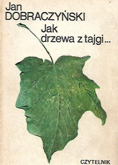 JAn Dobraczyński - Jak drzewa z tajgi...