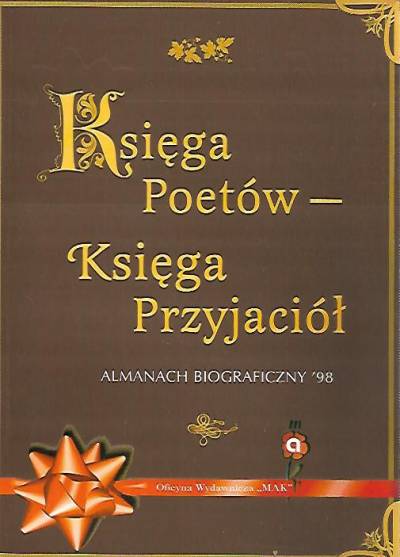 Księga poetów - księga przyjaciół. Almanach biograficzny `98