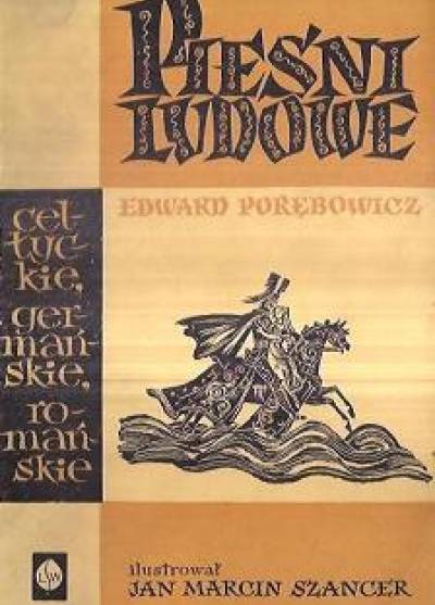 opr. Edward Porębowicz - Pieśni ludowe celtyckie, germańskie, romańskie