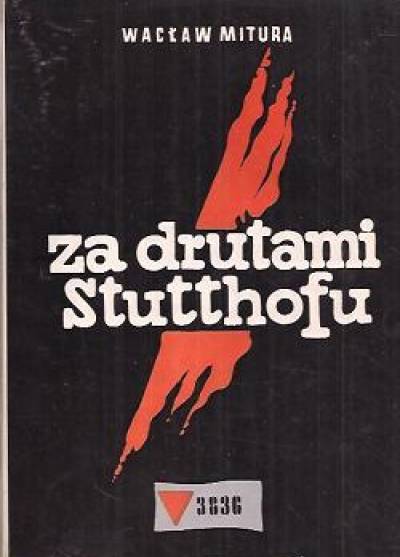 Wacław Mitura - Za drutami Stutthofu