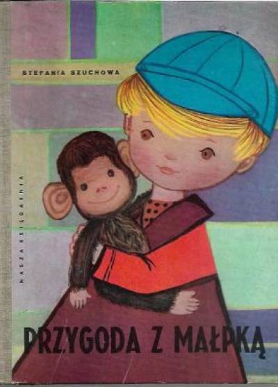Stefania Szuchowa - Przygoda z małpką