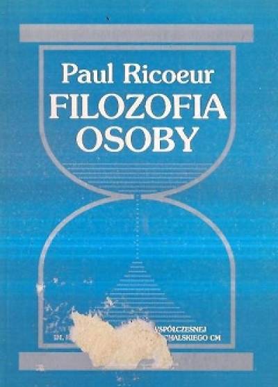 Paul Ricoeur - Filozofia osoby