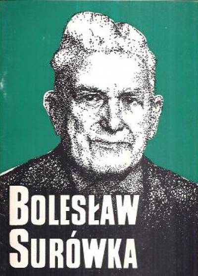 Celestyn Kwiecień - Bolesław Surówka (1905-1980). Dziennikarz, krytyk teatralny
