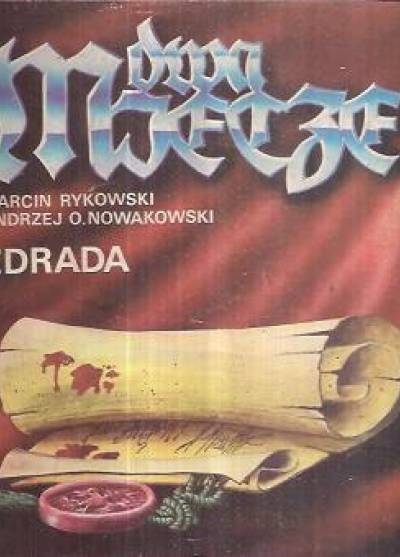 MArcin Rykowski, Andrzej O. Nowakowski - Dwa miecze: Zdrada