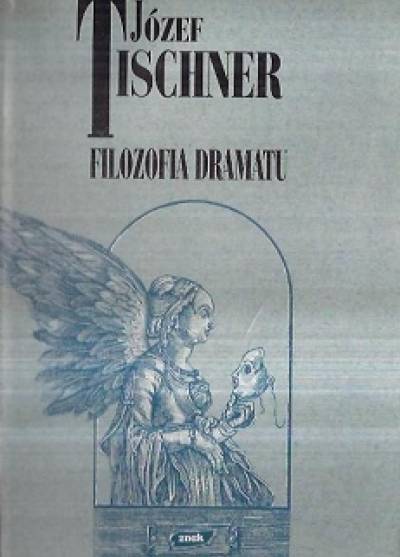 Józef Tischner - Filozofia dramatu. Wprowadzenie