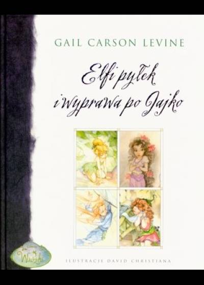 Gail Carson Levine - Elfi pyłek i wyprawa po Jajko