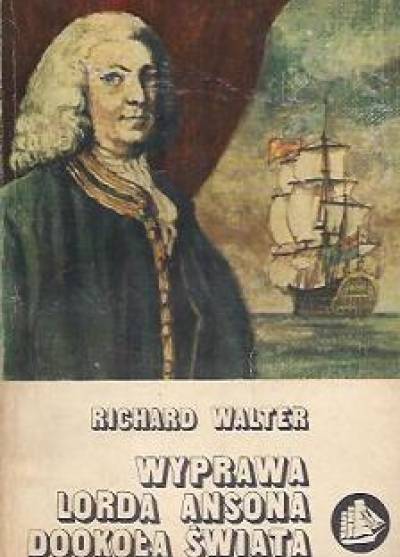 Richard Walter - Wyprawa lorda Ansona dookoła świata 1740-1744