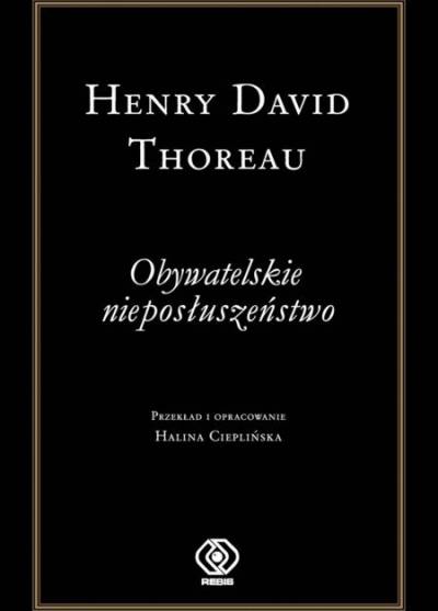 Henry David Thoreau - Obywatelskie nieposłuszeństwo