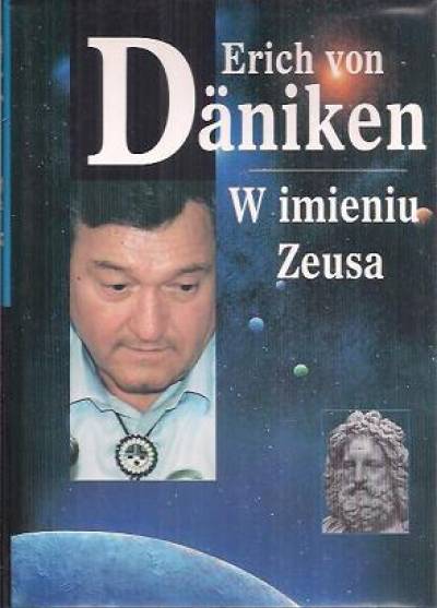 Erich von Daniken - W imieniu Zeusa
