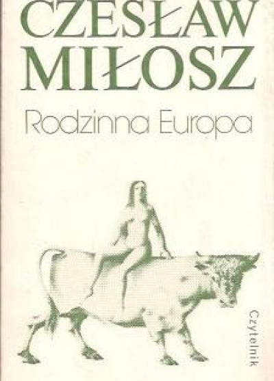 Czesław Miłosz - Rodzinna Europa