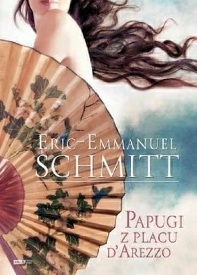 Eric-Emmanuel Schmitt - Papugi z placu d`Arezzo
