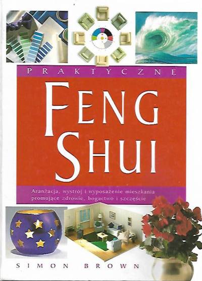 Simon Brown - Praktyczne Feng Shui