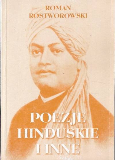 Roman Rostworowski - Poezje hinduskie i inne