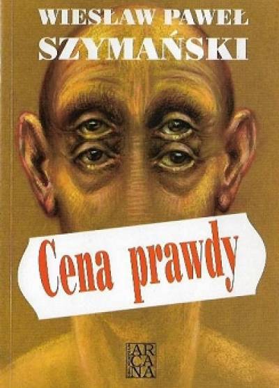 Wiesław Paweł Szymański - Cena prawdy