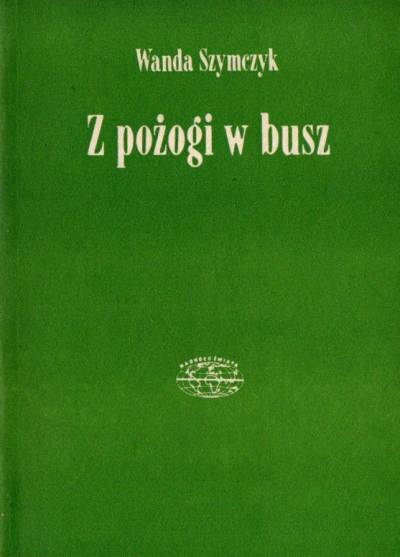 Wanda Szymczyk - Z pożogi w busz