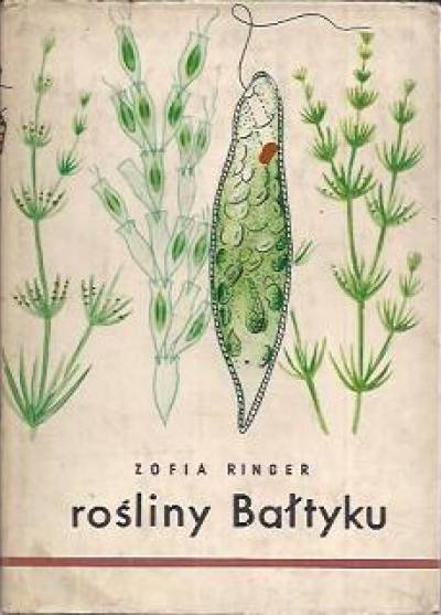 Zofia Ringer - Rośliny Bałtyku. Atlas