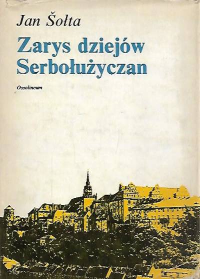 Jan Sołta - Zarys dziejów Serbołużyczan