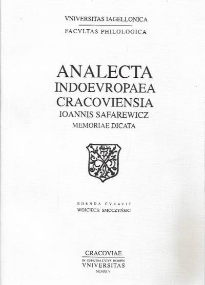 red. W. Smoczyński - Analecta indoeuropaea cracoviensia Ioannis Safarewicz memoriae dictata