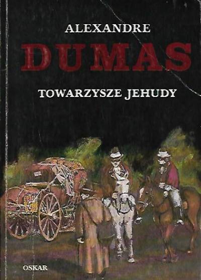 Alexandre Dumas - Towarzysze Jehudy  (Sprzysiężeni)